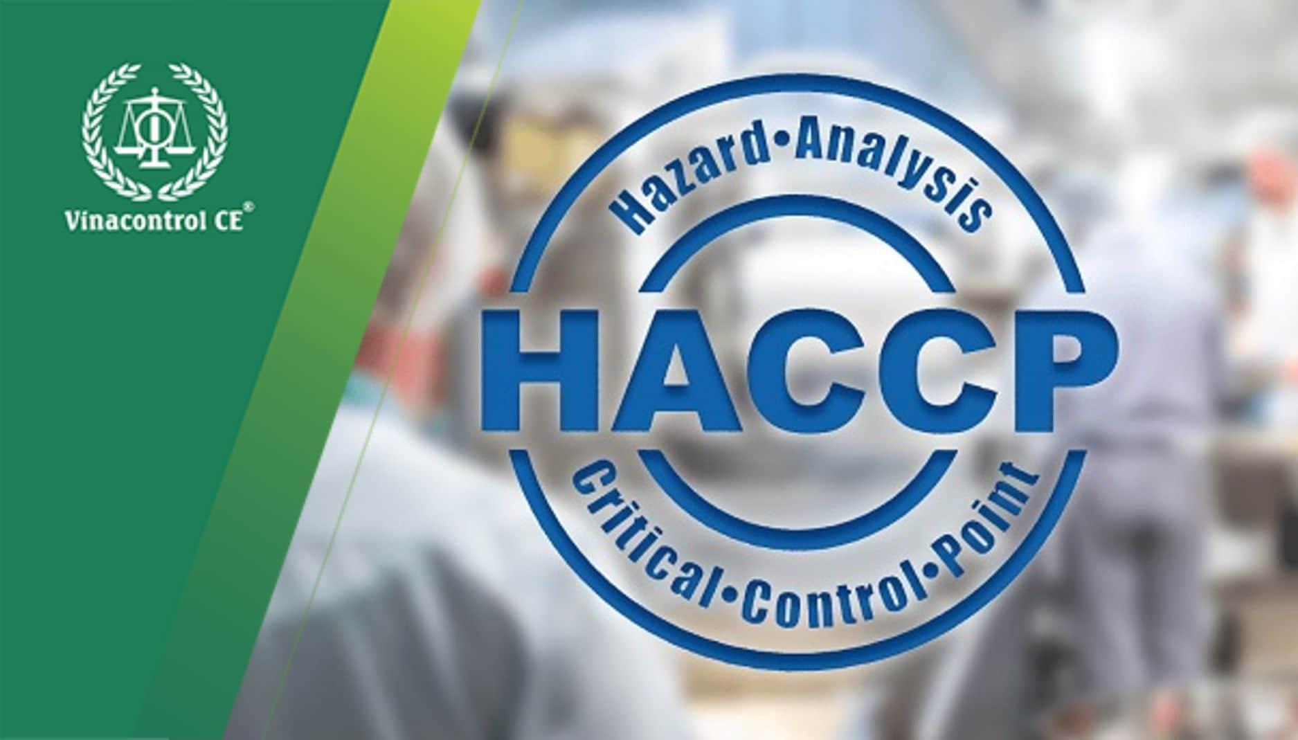 Tiêu chuẩn HACCP - Hệ thống phân tích mối nguy và kiểm soát điểm tới hạn